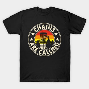 Chains Are Calling Funny Disc Golf Player Saying T-Shirt